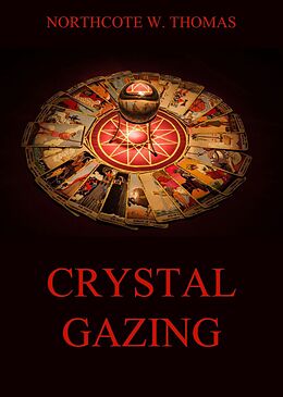 eBook (epub) Crystal Gazing de Northcote W. Thomas