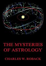 eBook (epub) The Mysteries Of Astrology de Charles W. Roback
