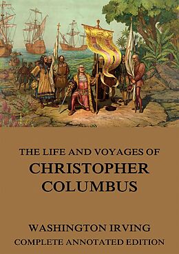 eBook (epub) The Life And Voyages Of Christopher Columbus de Washington Irving