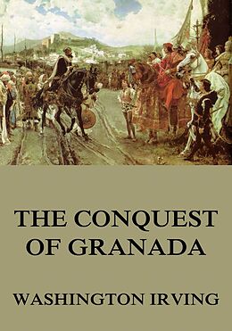 eBook (epub) The Conquest Of Granada de Washington Irving