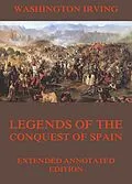 E-Book (epub) Legends Of The Conquest Of Spain von Washington Irving