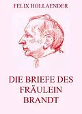 E-Book (epub) Die Briefe des Fräulein Brandt von Felix Hollaender