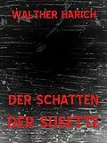 E-Book (epub) Der Schatten der Susette von Walther Harich