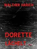 E-Book (epub) Dorette lächelt ... von Walther Harich