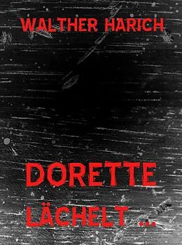 E-Book (epub) Dorette lächelt ... von Walther Harich