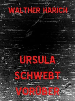 E-Book (epub) Ursula schwebt vorüber von Walther Harich