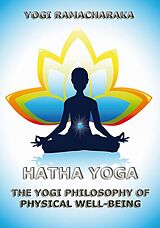 E-Book (epub) Hatha Yoga von Yogi Ramacharaka, William Walker Atkinson