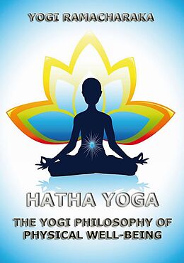 eBook (epub) Hatha Yoga de Yogi Ramacharaka, William Walker Atkinson