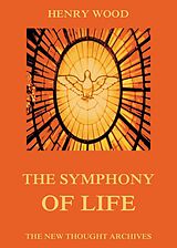 eBook (epub) The Symphony Of Life de Henry Wood