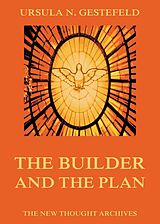 eBook (epub) The Builder And The Plan de Ursula N. Gestefeld