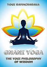 eBook (epub) Gnani Yoga de Yogi Ramacharaka, William Walker Atkinson