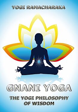 E-Book (epub) Gnani Yoga von Yogi Ramacharaka, William Walker Atkinson
