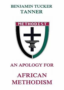 E-Book (epub) An Apology for African Methodism von Benjamin TuckerTanner