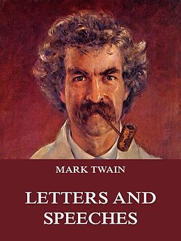 E-Book (epub) Mark Twain's Letters & Speeches von Mark Twain