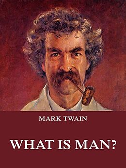 eBook (epub) What Is Man? de Mark Twain
