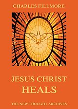eBook (epub) Jesus Christ Heals de Charles Fillmore