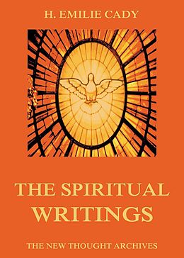 eBook (epub) The Spiritual Writings Of H. Emilie Cady de H. Emilie Cady
