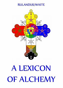 eBook (epub) A Lexicon of Alchemy de Martin Rulandus