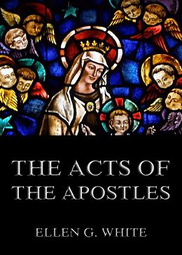 eBook (epub) The Acts of the Apostles de Ellen G. White