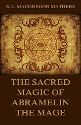E-Book (epub) The Sacred Magic Of Abramelin The Mage von S. L. MacGregor Mathers