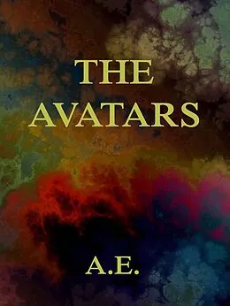 E-Book (epub) The Avatars von A. E., George W. Russell
