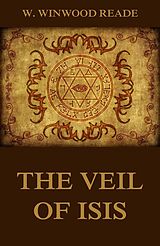 E-Book (epub) The Veil Of Isis von W. Winwood Reade