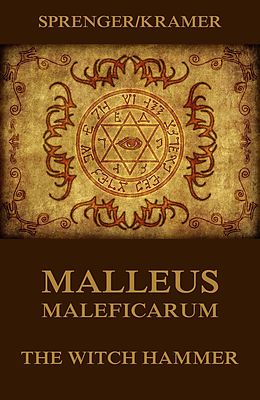 eBook (epub) Malleus Maleficarum - The Witch Hammer de Jakob Sprenger, Heinrich Kramer