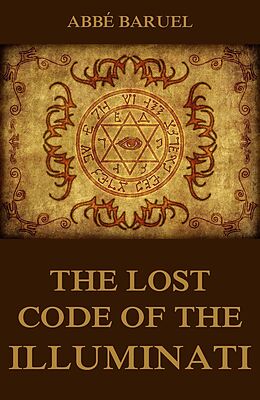 eBook (epub) The Lost Code of the Illuminati de Abbé Baruel
