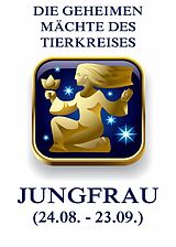 E-Book (epub) Die geheimen Mächte des Tierkreises - Die Jungfrau von Jürgen Beck
