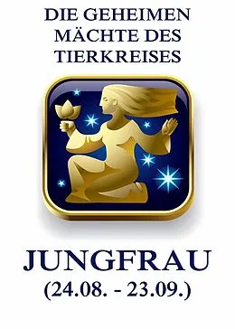 E-Book (epub) Die geheimen Mächte des Tierkreises - Die Jungfrau von Jürgen Beck