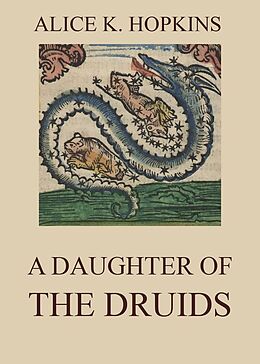 eBook (epub) A Daughter Of The Druids de Alice K. Hopkins