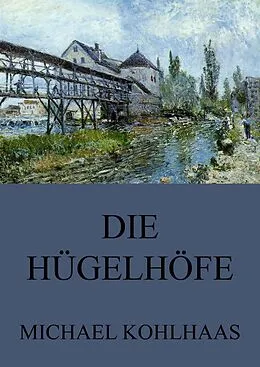 E-Book (epub) Die Hügelhöfe von Michael Kohlhaas, Erwin Schmidhuber