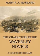 E-Book (epub) The Characters In The Waverley Novels von Mary Fair Anderson Husband