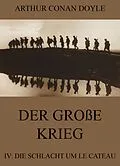 E-Book (epub) Der große Krieg - 4: Die Schlacht um Le Cateau von Arthur Conan Doyle