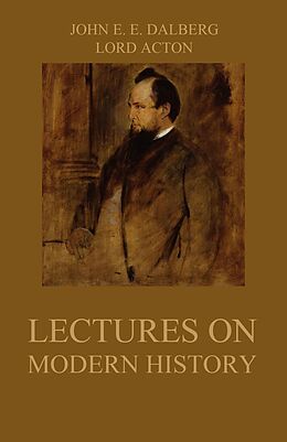 eBook (epub) Lectures on Modern History de John Emerich Edward Dalberg, Lord Acton