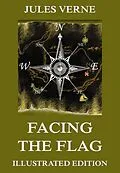 E-Book (epub) Facing the Flag von Jules Verne