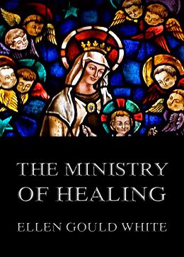 eBook (epub) The Ministry Of Healing de Ellen Gould White