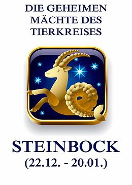 E-Book (epub) Die geheimen Mächte des Tierkreises - Der Steinbock von Jürgen Beck