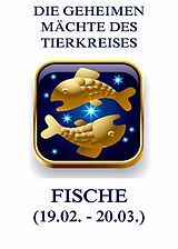 E-Book (epub) Die geheimen Mächte des Tierkreises - Die Fische von Jürgen Beck
