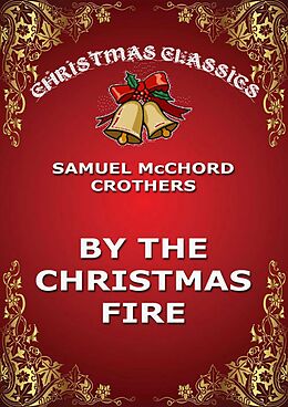 eBook (epub) By The Christmas Fire de Samuel McChord Crothers