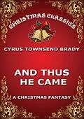 E-Book (epub) And Thus He Came von Cyrus Townsend Brady