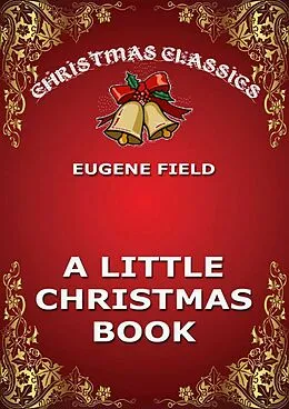 E-Book (epub) A Little Christmas Book von Eugene Field