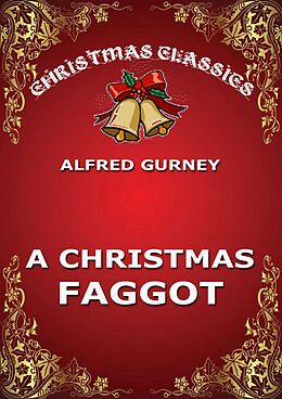 E-Book (epub) A Christmas Faggot von Alfred Gurney