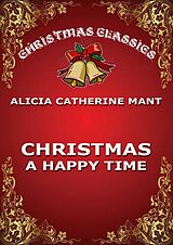 eBook (epub) Christmas, A Happy Time de Alice Mant