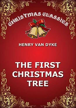 E-Book (epub) The First Christmas Tree von Henry van Dyke