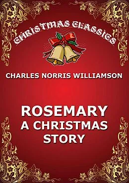E-Book (epub) Rosemary - A Christmas Story von Charles Norris Williamson