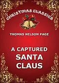 E-Book (epub) A Captured Santa Claus von Thomas Nelson Page