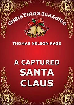 E-Book (epub) A Captured Santa Claus von Thomas Nelson Page