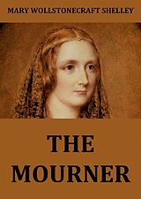E-Book (epub) The Mourner von Mary Wollstonecraft Shelley