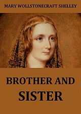 E-Book (epub) Brother And Sister von Mary Wollstonecraft Shelley